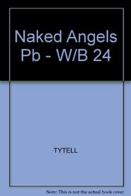 Naked Angels: The Lives  Literature of the Beat Generation
