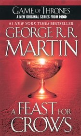 A Feast For Crows (Song of Ice and Fire, Bk 4)