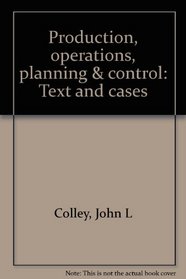 Production, operations, planning & control: Text and cases