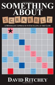Something About Scrabble, a Minimalist Approach to Excelling at the Game