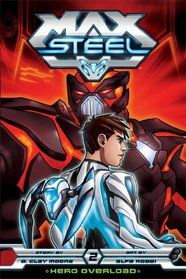 Max Steel: Hero Overload, Vol. 2