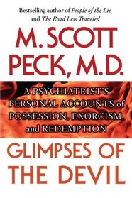 Glimpses of the Devil: A Psychiatrist's Personal Accounts of Possession,