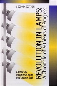 Revolution in Lamps: A Chronicle of 50 Years of Progress (2nd Edition)