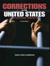Corrections in the United States : A Contemporary Perspective (4th Edition)