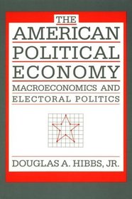 The American Political Economy : Macroeconomics and Electoral Politics in the United States