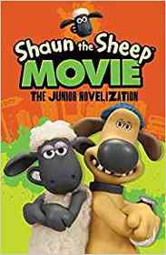 Shaun the Sheep Movie - The Junior Novel (Shaun the Sheep Movie Tie-Ins)
