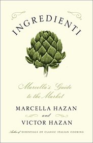 Ingredienti: Marcella's Guide to the Market