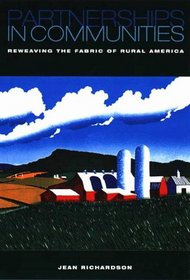 Partnerships in Communities: Reweaving The Fabric Of Rural America