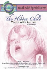 The Hidden Child: Youth With Autism (Youth With Special Needs)