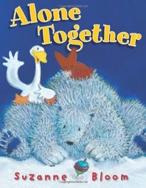 Alone Together (Goose and Bear stories)