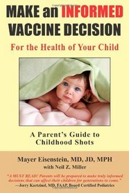 Make an Informed Vaccine Decision for the Health of Your Child: A Parent's Guide to Childhood Shots