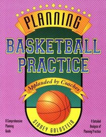 Planning Basketball Practice (Nitty-Gritty Basketball Series) (Goldstein, Sidney. Nitty Gritty Basketball Series.)