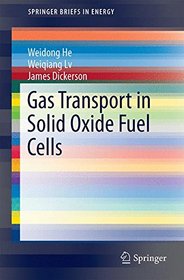 Gas Transport in Solid Oxide Fuel Cells (SpringerBriefs in Energy)