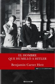 Hombre que humillo a Hitler, El (Spanish Edition)