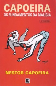 Capoeira: Os fundamentos da malicia (Portuguese Edition)
