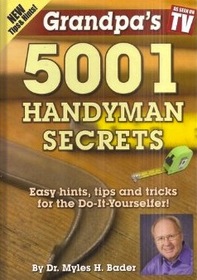 Grandpa's 5001 Handyman Secrets: Easy Hints, Tips & Tricks for the Do-It-Yourselfer (Large Print)