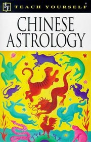 Chinese Astrology (Teach Yourself)