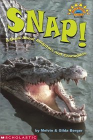 Snap!: A Book About Alligators and Crocodiles (Hello Reader!, Science Level 3)