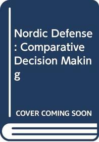 Nordic Defense: Comparative Decision Making
