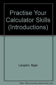 Practise Your Calculator Skills (Introductions)