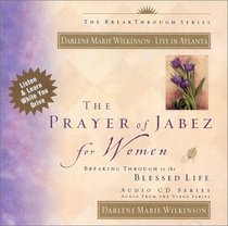 The Prayer of Jabez for Women audio curriculum CD - 4-part : Breaking Through to the Blessed Life (Audio CD Series)