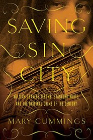 Saving Sin City: William Travers Jerome, Stanford White, and the Original Crime of the Century