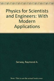 Physics for Scientists and Engineers: With Modern Applications