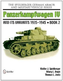 Panzerkampwagen IV and Its Variants 1935-1945 (The Spielberger German Armor and Military Vehicle Series)
