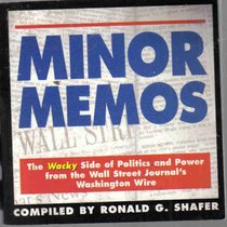 Minor Memos: The Wacky Side of Politics and Power from the Wall Street Journal's Washington Wire