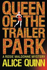 Queen of the Trailer Park (Rosie Maldonne's World)