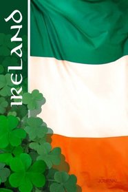 Ireland Journal: Irish Gifts / Celtic / St Patrick's Day Gifts ( Large Notebook with Flag & Shamrocks ) (Travel & World Cultures)