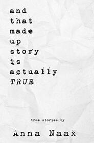 And That Made Up Story is Actually True