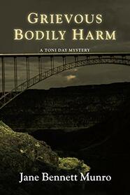 Grievous Bodily Harm: A Toni Day Mystery