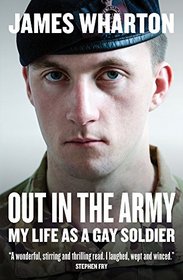 Out in the Army: My Life as a Gay Soldier
