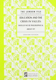 Education and the Crisis in Values: Should We be Philosophical About it?