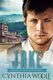 Jake (Destiny in Deadwood) (Volume 1)