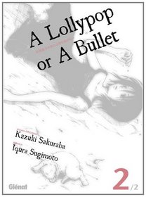 A lollypop or a bullet, Tome 2 :