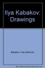 Ilya Kabakov Drawings (English, German and Dutch Edition)