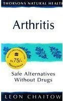 Arthritis: Safe Alternatives Without Drugs (Thorsons Natural Health)