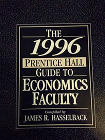 The 1996 Prentice Hall guide to economics faculty