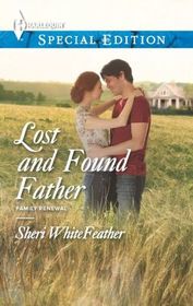 Lost and Found Father (Family Renewal, Bk 1) (Harlequin Special Edition, No 2284)