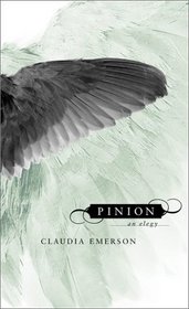 Pinion: An Elegy (Southern Messenger Poets)