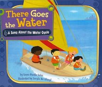 There Goes the Water: A Song About the Water Cycle (Science Songs)