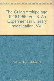 The Gulag Archipelago, 1918-1956: An Experiment in Literary Investigation, V-VIII