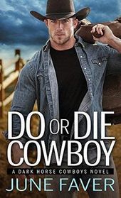 Do or Die Cowboy (Dark Horse Cowboys, Bk 1)