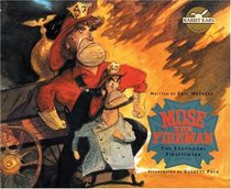 Mose the Fireman: THE LEGENDARY FIREFIGHTER (Rabbit Ears-a Classic Tale)