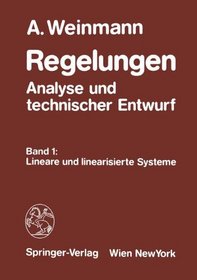 Regelungen - Analyse Und Technischer Entwurf: Band 1: Lineare Und Linearisierte Systeme (German Edition)