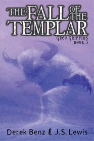 The Fall of the Templar (Grey Griffins, Bk 3)