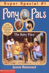 The Baby Pony  (Pony Pals Super Special, Bk 1)