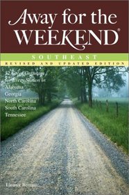 Away for the Weekend: Southeast : Revised and Updated Edition (Away for the Weekend(R))